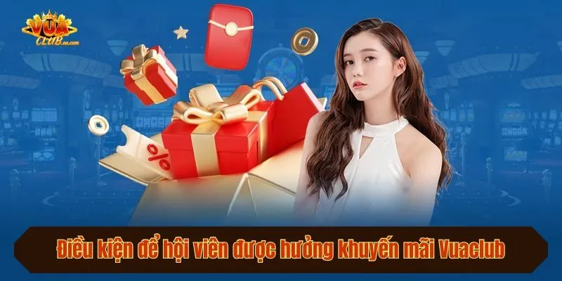 Điều kiện để hội viên được hưởng khuyến mãi Vuaclub 