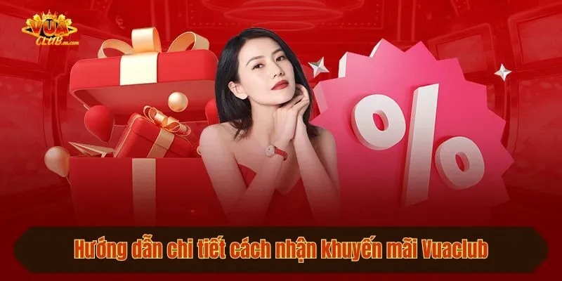 Hướng dẫn chi tiết cách nhận khuyến mãi Vuaclub