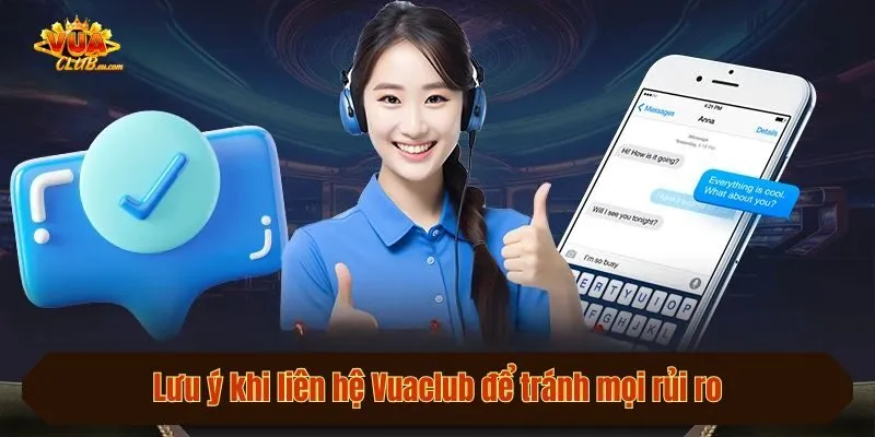 Lưu ý khi liên hệ Vuaclub để tránh mọi rủi ro