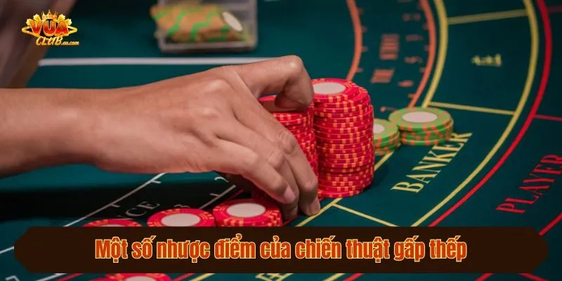 Một số nhược điểm của chiến thuật gấp thếp